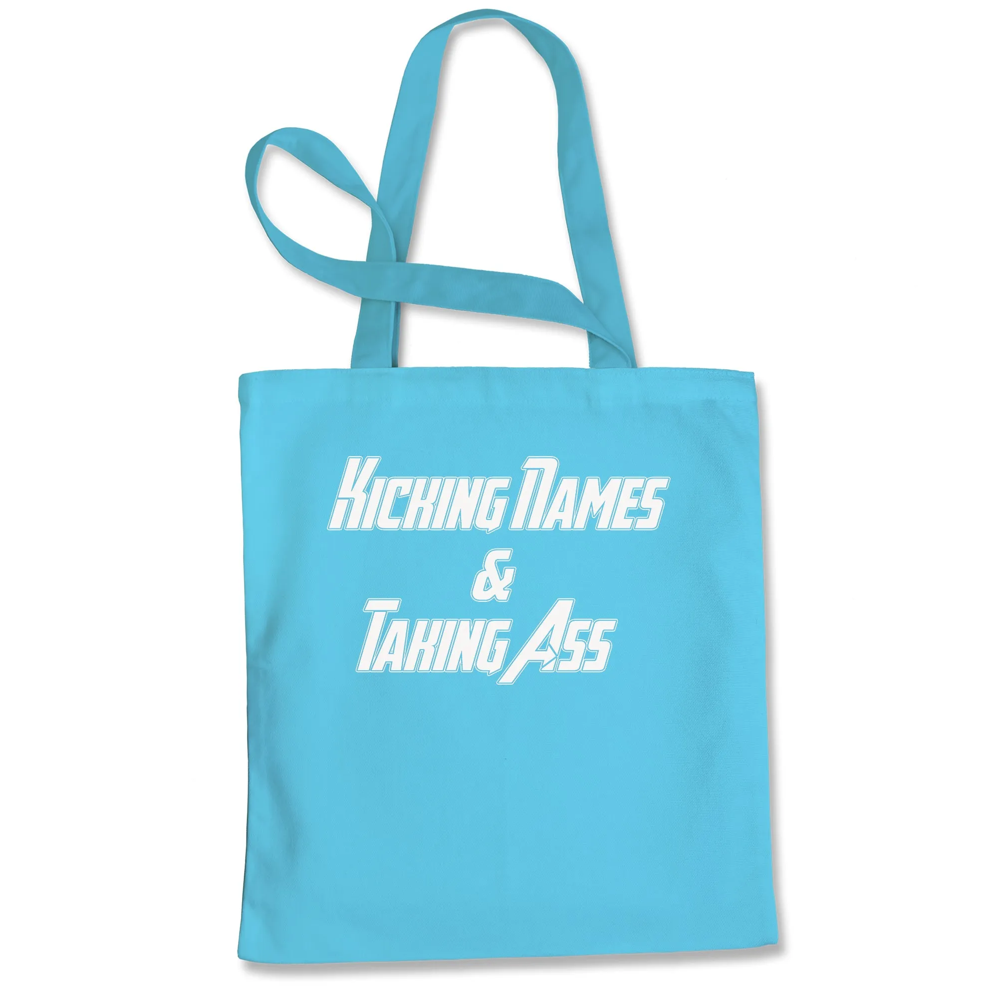 Kicking Names and Taking Ass  Tote Bag