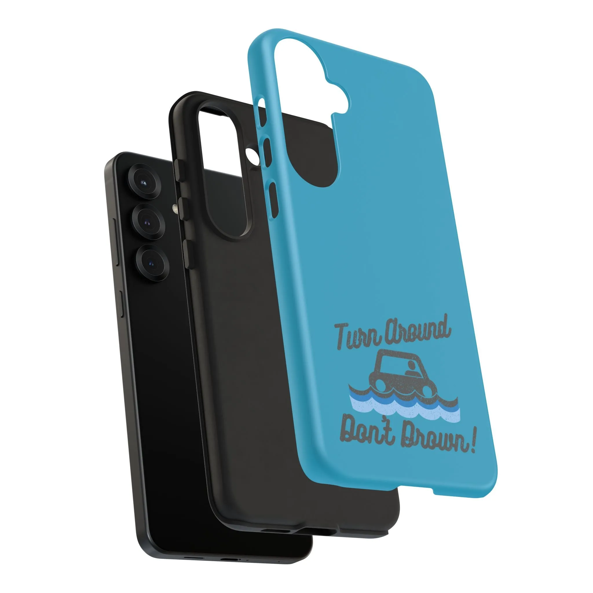 Turn Around, Don't Drown Tough Phone Case