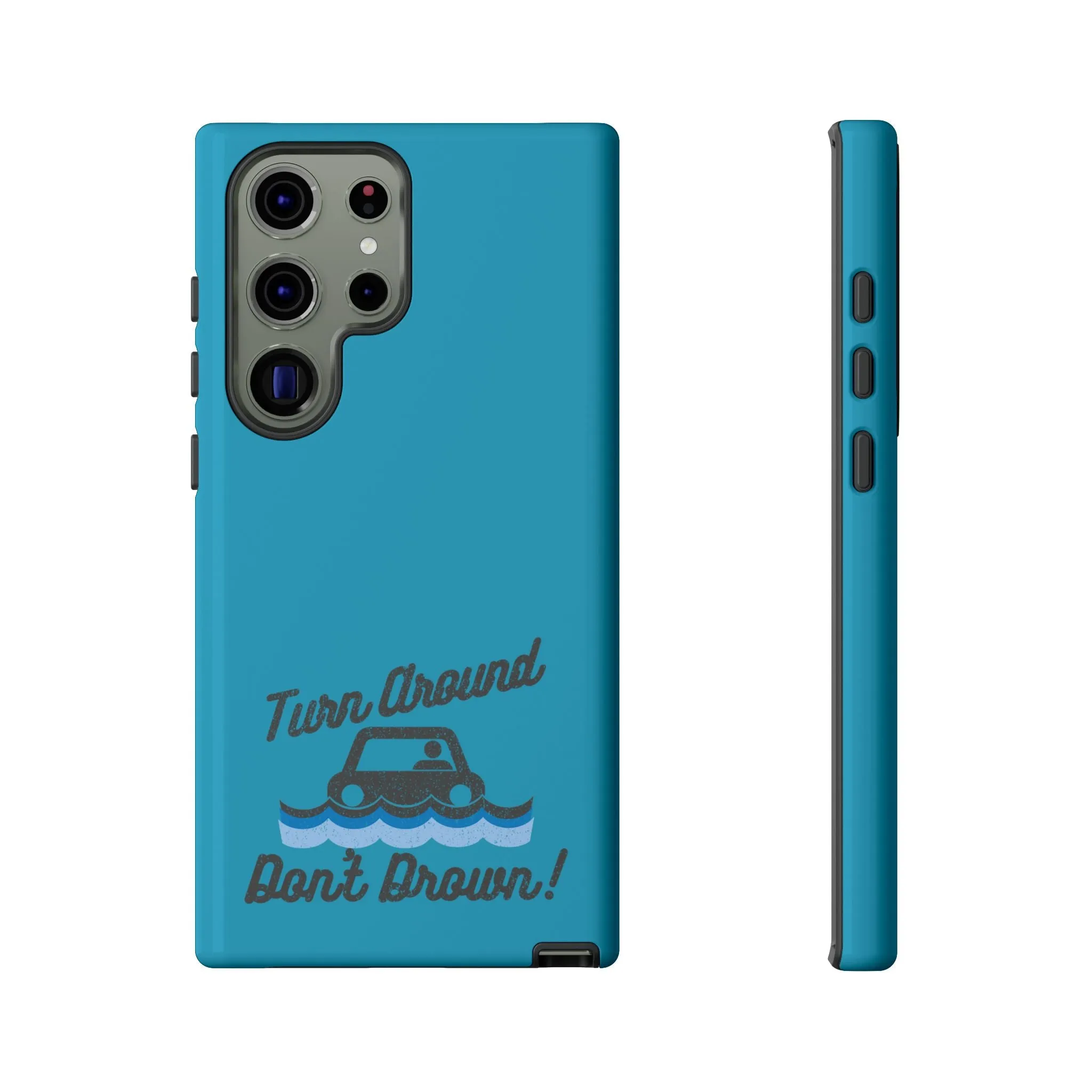 Turn Around, Don't Drown Tough Phone Case