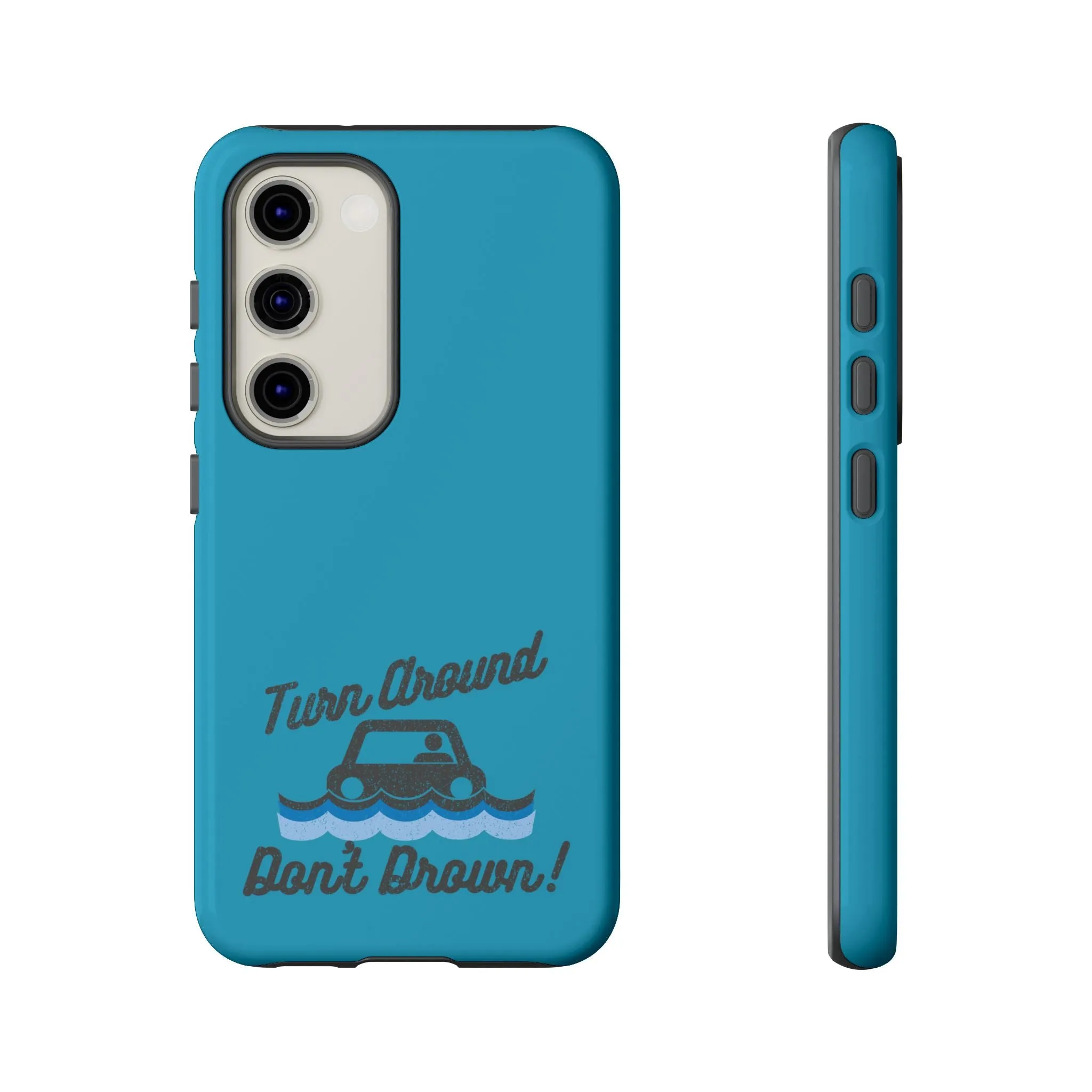 Turn Around, Don't Drown Tough Phone Case